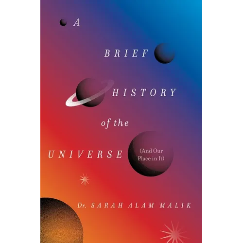 A Brief History of the Universe (and Our Place in It) - Hardcover