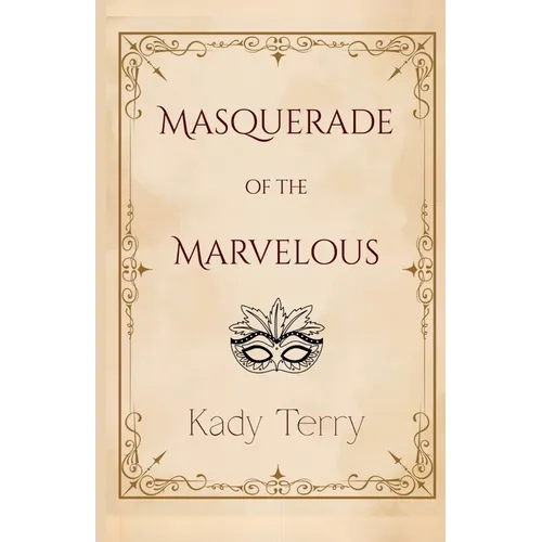 Masquerade of the Marvelous - Paperback