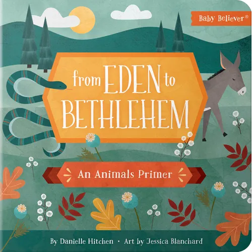 From Eden to Bethlehem: An Animals Primer - Board Book