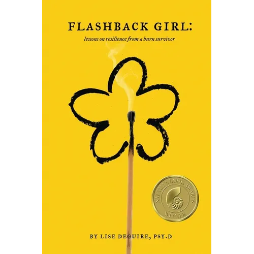 Flashback Girl: Lessons on Resilience from a Burn Survivor - Paperback