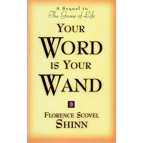Your Word Is Your Wand: A Sequel to the Game of Life and How to Play It - Paperback