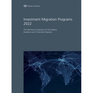 Investment Migration Programs 2022: The Definitive Comparison of the Leading Residence and Citizenship Programs - Paperback