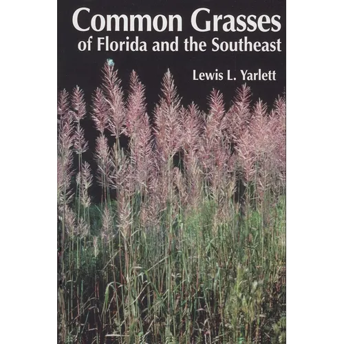 Common Grasses of Florida & The Southeast - Paperback