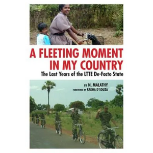 A Fleeting Moment in My Country: The Last Years of the LTTE De-Facto State - Paperback