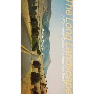 The Long Landscape: A Filmmaker Cycles the American West - Paperback