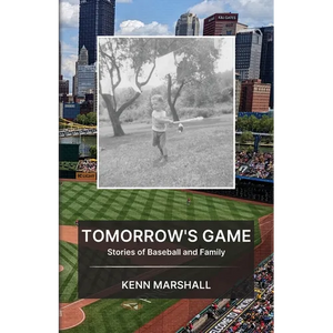 Tomorrow's Game: Stories of Baseball and Family - Paperback