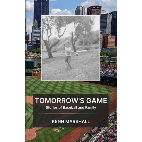 Tomorrow's Game: Stories of Baseball and Family - Paperback