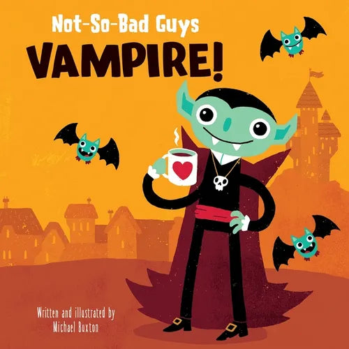 Not-So-Bad Guys Vampire! - Hardcover