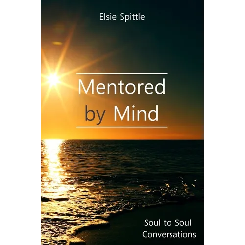 Mentored by Mind: Soul to Soul Conversations - Paperback