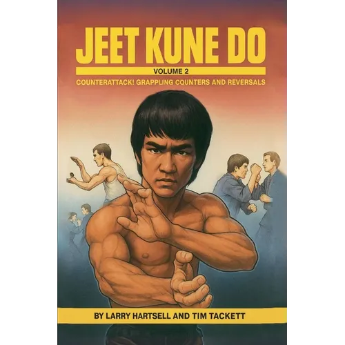 Jeet Kune Do Volume 2: Counterattack Grappling Counters and Reversals - Paperback