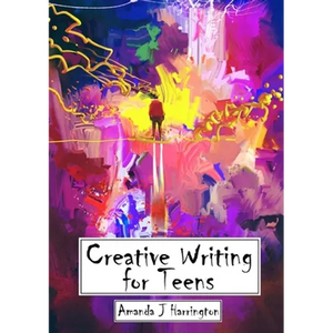Creative Writing for Teens - Paperback