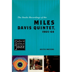 The Studio Recordings of the Miles Davis Quintet, 1965-68 - Paperback