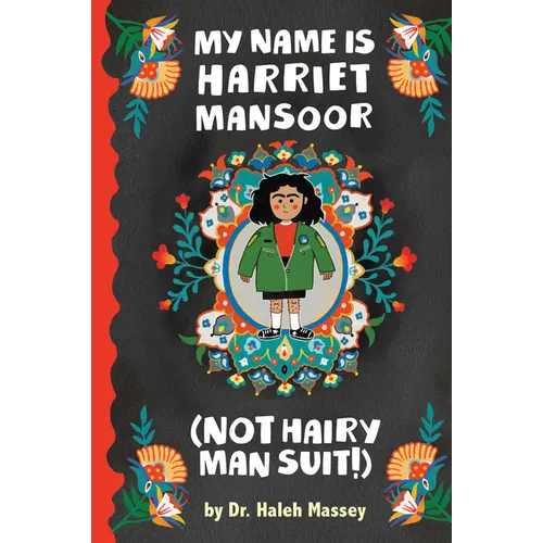My Name Is Harriet Mansoor (Not Hairy Man Suit!) - Hardcover
