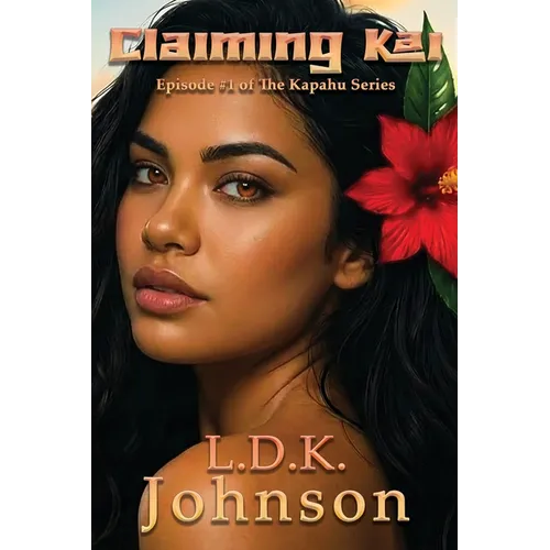 Claiming Kai: Episode #1 of The Kapahu Series - Paperback