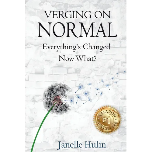 Verging on Normal: Everything's Changed, Now What?