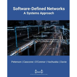 Software-Defined Networks: A Systems Approach - Paperback