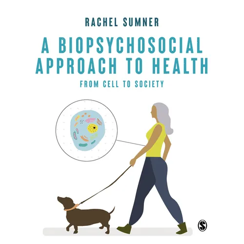 A Biopsychosocial Approach to Health: From Cell to Society - Paperback