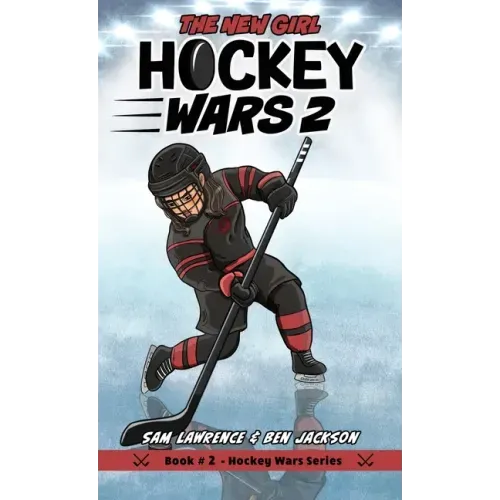 Hockey Wars 2: The New Girl - Hardcover