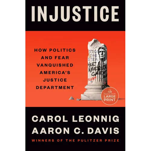 Injustice: How Politics and Fear Vanquished America's Justice Department - Paperback