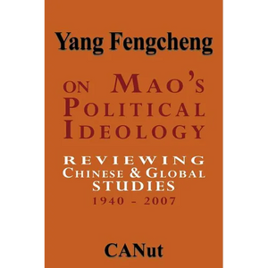 On Mao's Political Ideology: Reviewing Chinese and Global Studies 1940-2007 - Paperback