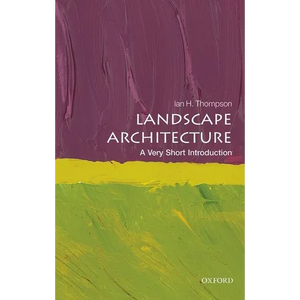 Landscape Architecture: A Very Short Introduction - Paperback