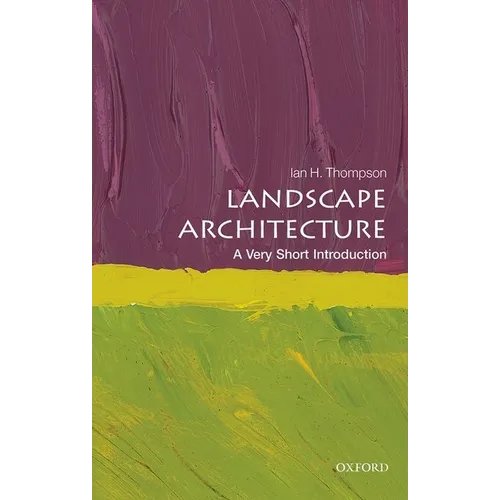 Landscape Architecture: A Very Short Introduction - Paperback