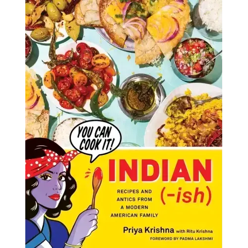 Indian-Ish: Recipes and Antics from a Modern American Family - Hardcover