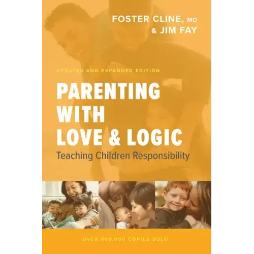 Parenting with Love and Logic: Teaching Children Responsibility - Paperback