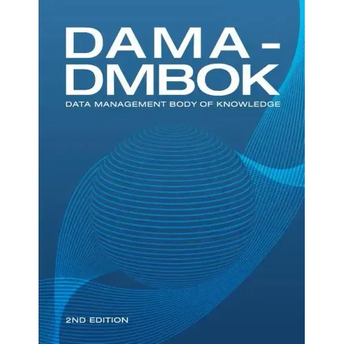 Dama-Dmbok: Data Management Body of Knowledge: 2nd Edition, Revised - Paperback