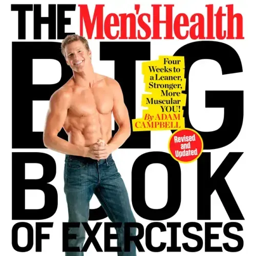 The Men's Health Big Book of Exercises: Four Weeks to a Leaner, Stronger, More Muscular You! - Paperback