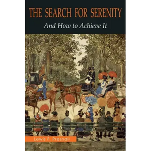 The Search for Serenity and How to Achieve It - Paperback
