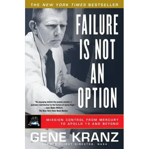Failure Is Not an Option: Mission Control from Mercury to Apollo 13 and Beyond - Paperback
