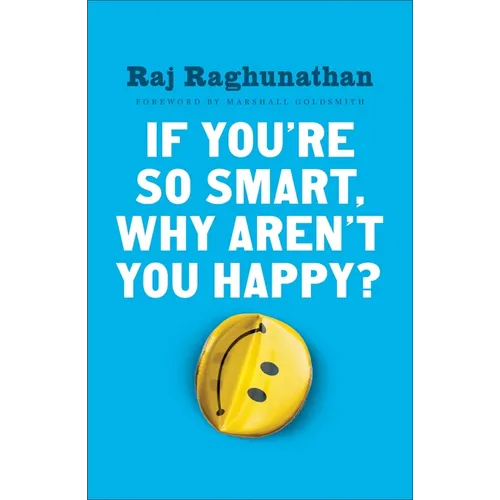 If You're So Smart, Why Aren't You Happy? - Paperback