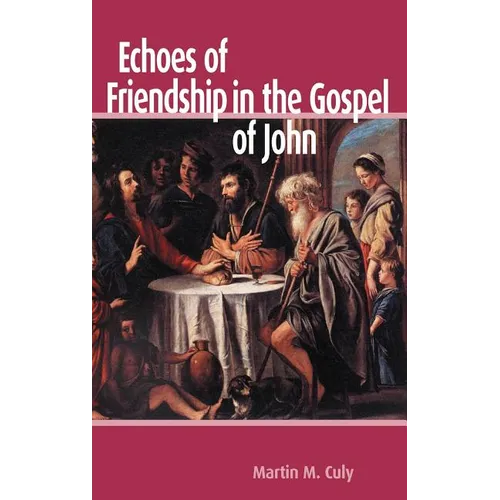 Echoes of Friendship in the Gospel of John - Hardcover