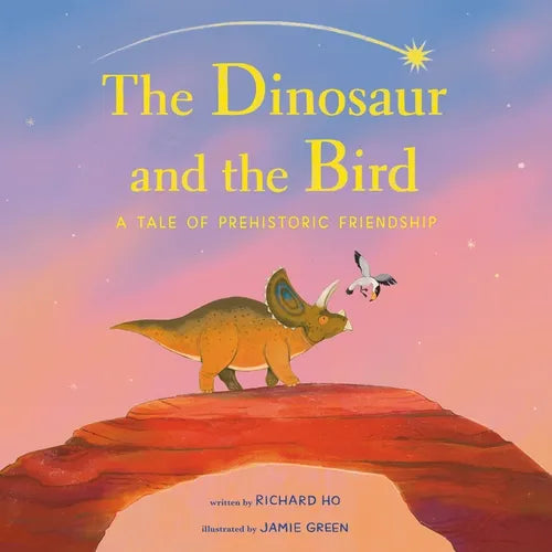 The Dinosaur and the Bird: A Tale of Prehistoric Friendship - Hardcover