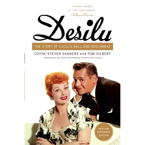 Desilu: The Story of Lucille Ball and Desi Arnaz - Paperback