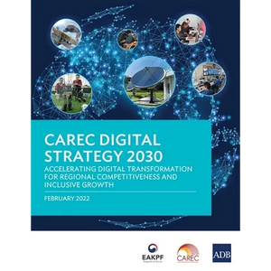 Carec Digital Strategy 2030: Accelerating Digital Transformation for Regional Competitiveness and Inclusive Growth - Paperback