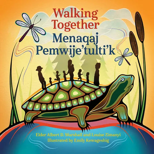 Walking Together / Menaqaj Pemwije'tulti'k - Hardcover