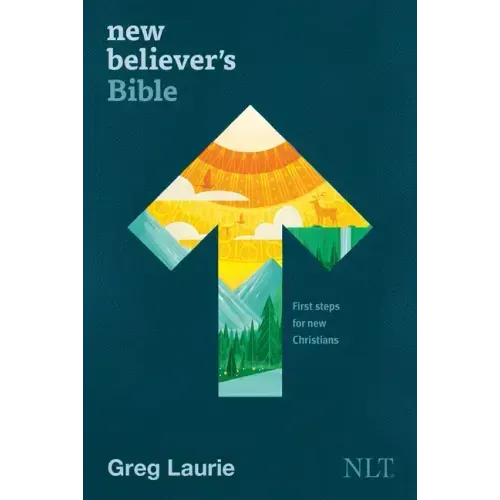 New Believer's Bible NLT (Softcover): First Steps for New Christians - Paperback