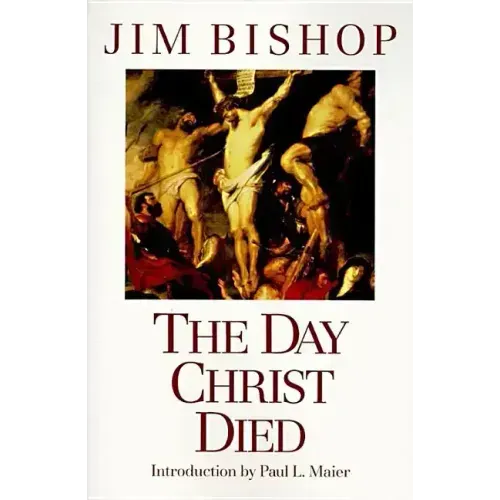 The Day Christ Died - Paperback