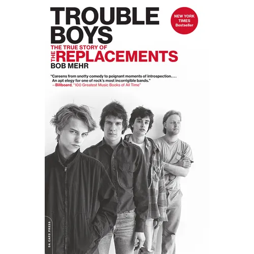 Trouble Boys: The True Story of the Replacements - Paperback