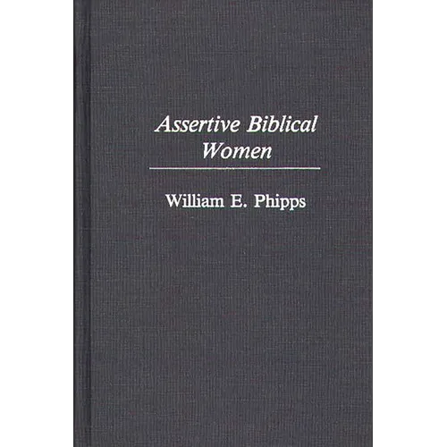 Assertive Biblical Women - Hardcover
