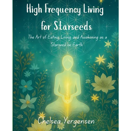 High Frequency Living for Starseeds - Paperback
