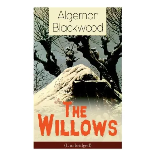 The Willows (Unabridged): Horror Classic - Paperback