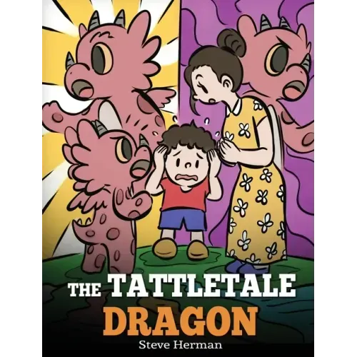 The Tattletale Dragon: A Story About Tattling and Telling - Hardcover