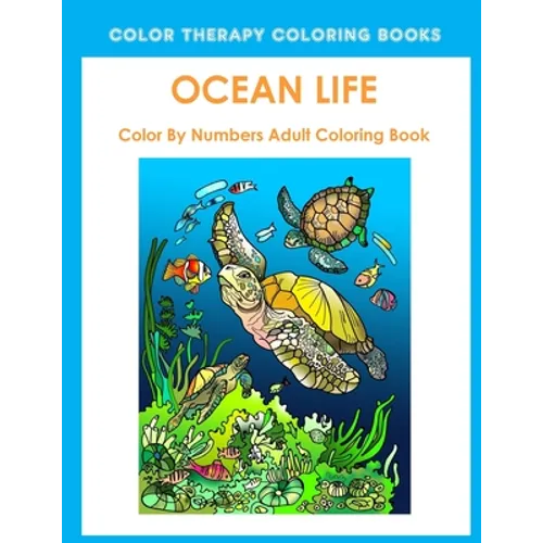 Ocean Life Color By Number Adult Coloring Book - Paperback