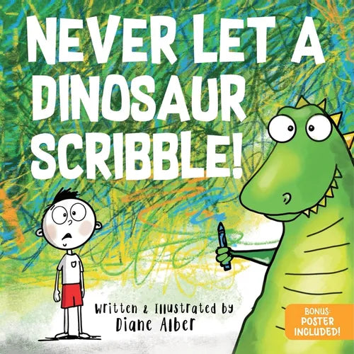 Never Let a Dinosaur Scribble - Hardcover