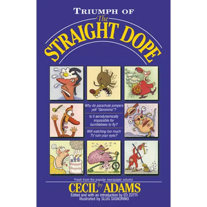 Triumph of the Straight Dope - Paperback
