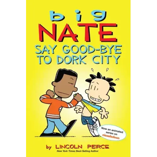 Big Nate: Say Good-Bye to Dork City: Volume 12 - Paperback