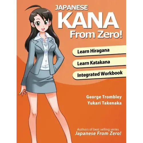 Japanese Kana From Zero!: Proven Methods to Learn Japanese Hiragana and Katakana with Integrated Workbook and Answer Key - Paperback